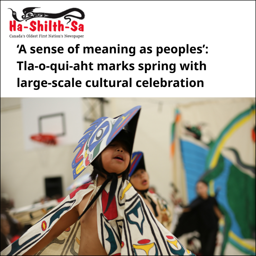 ‘A sense of meaning as peoples’: Tla-o-qui-aht marks spring with large-scale cultural celebration